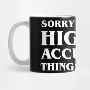Sorry For The Highly Accurate Things I Said Sarcastic Funny Mug